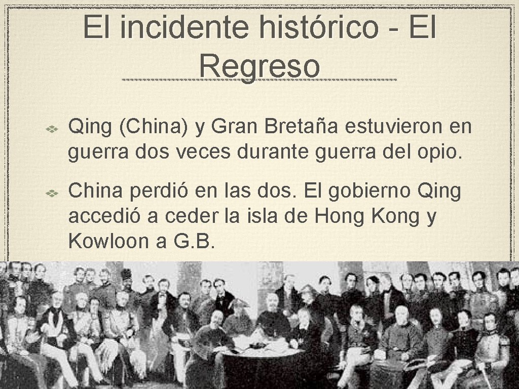 El incidente histórico - El Regreso Qing (China) y Gran Bretaña estuvieron en guerra