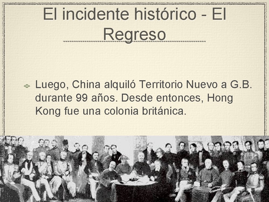 El incidente histórico - El Regreso Luego, China alquiló Territorio Nuevo a G. B.