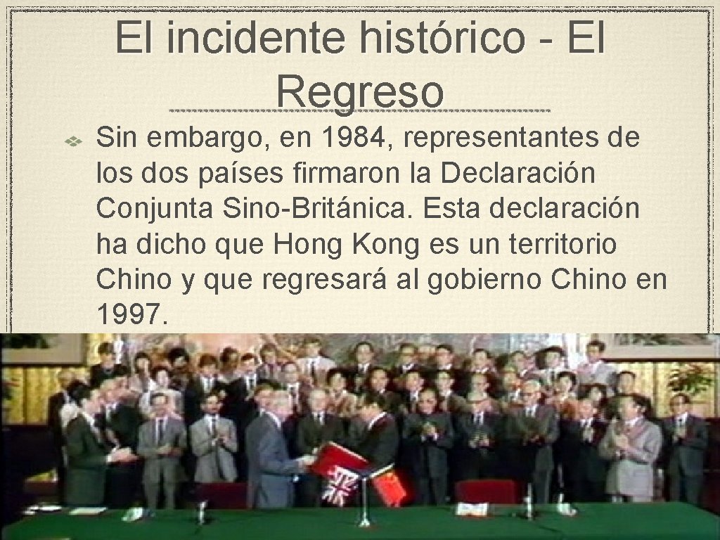 El incidente histórico - El Regreso Sin embargo, en 1984, representantes de los dos