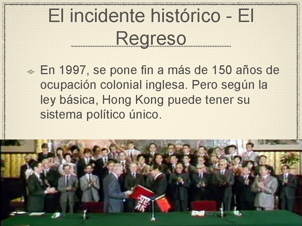 El incidente histórico - El Regreso En 1997, se pone fin a más de