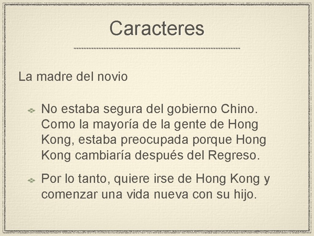 Caracteres La madre del novio No estaba segura del gobierno Chino. Como la mayoría
