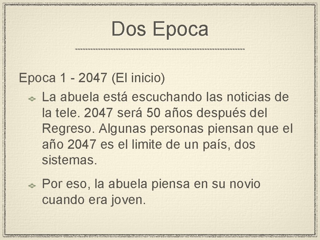 Dos Epoca 1 - 2047 (El inicio) La abuela está escuchando las noticias de