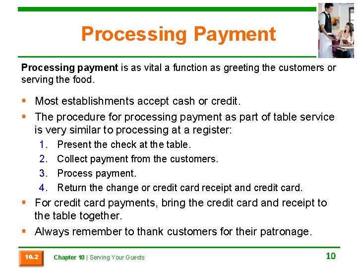 Processing Payment Processing payment is as vital a function as greeting the customers or