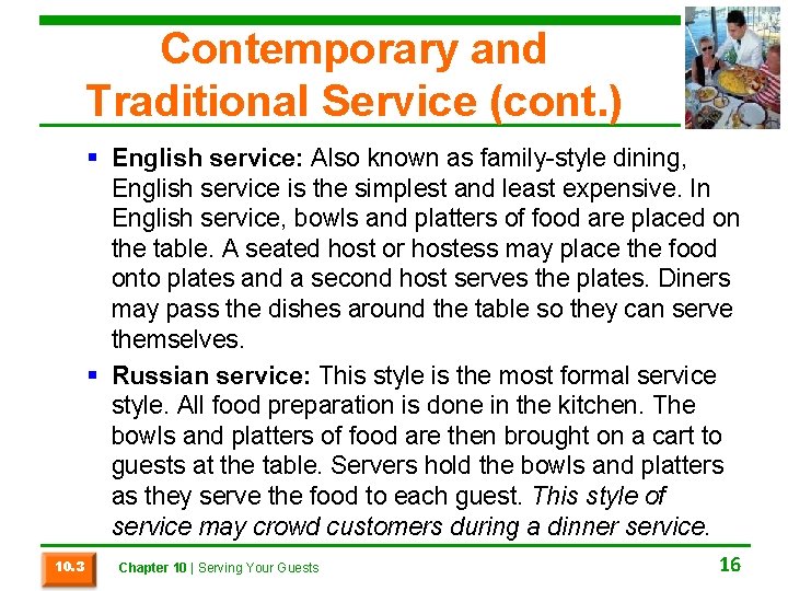 Contemporary and Traditional Service (cont. ) § English service: Also known as family-style dining,