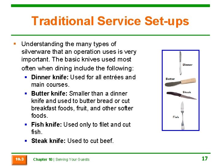 Traditional Service Set-ups § Understanding the many types of silverware that an operation uses