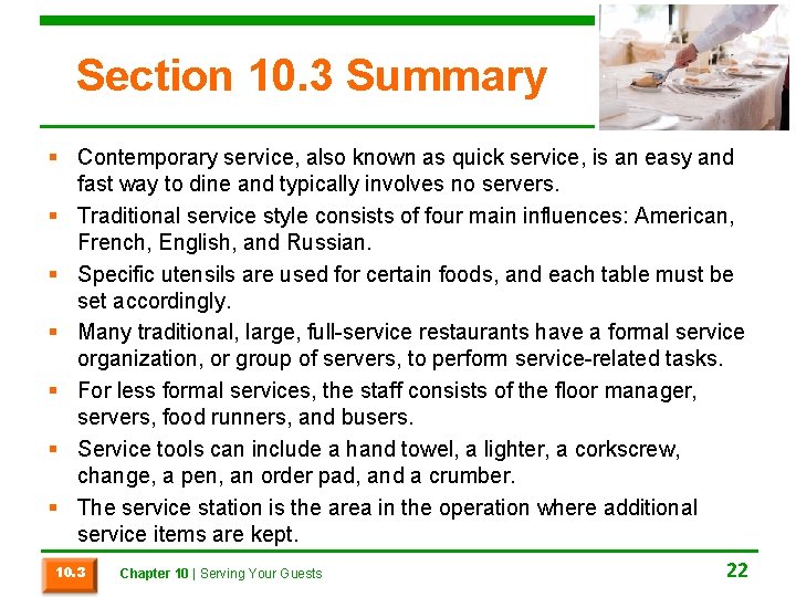 Section 10. 3 Summary § Contemporary service, also known as quick service, is an