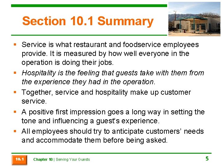 Section 10. 1 Summary § Service is what restaurant and foodservice employees provide. It