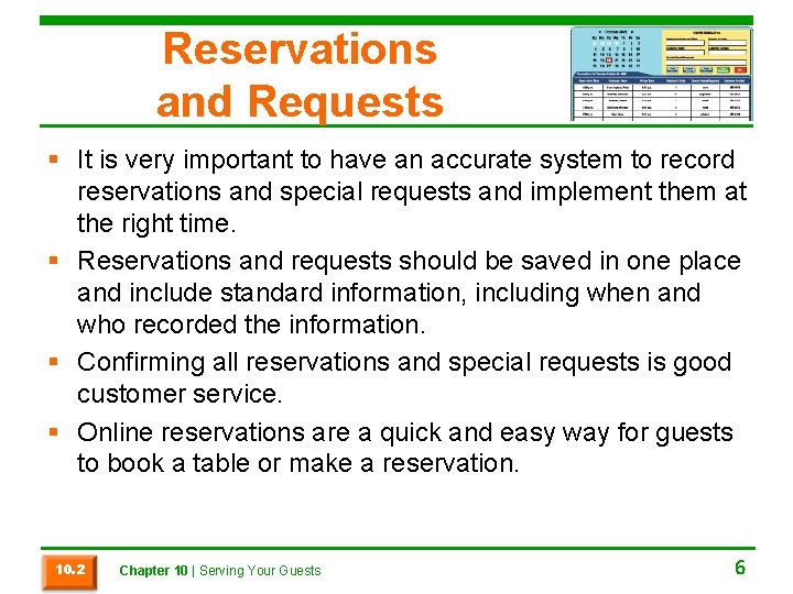 Reservations and Requests § It is very important to have an accurate system to