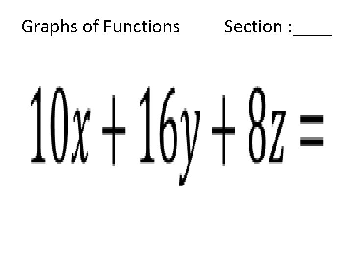 Graphs of Functions Section : ____ • 