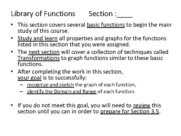 Library of Functions Section : ____ • This section covers several basic functions to