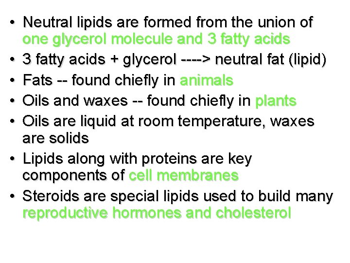  • Neutral lipids are formed from the union of one glycerol molecule and