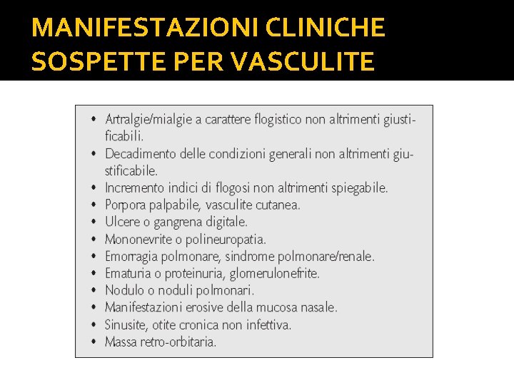 MANIFESTAZIONI CLINICHE SOSPETTE PER VASCULITE 