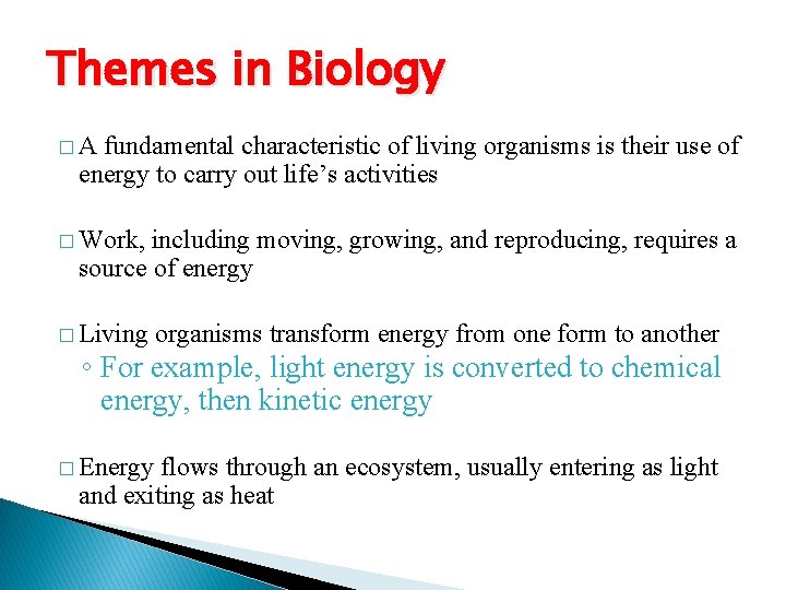 Themes in Biology �A fundamental characteristic of living organisms is their use of energy