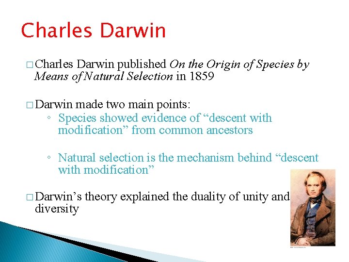 Charles Darwin � Charles Darwin published On the Origin of Species by Means of