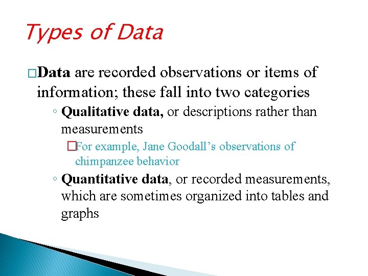 Types of Data �Data are recorded observations or items of information; these fall into