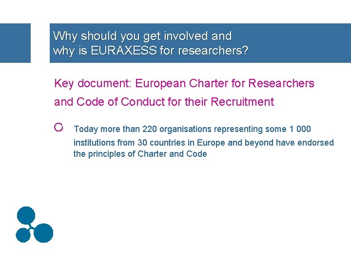 2 2 Why should you get involved and why is EURAXESS for researchers? Key