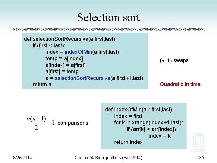 Selection sort def selection. Sort. Recursive(a, first, last): if (first < last): index =