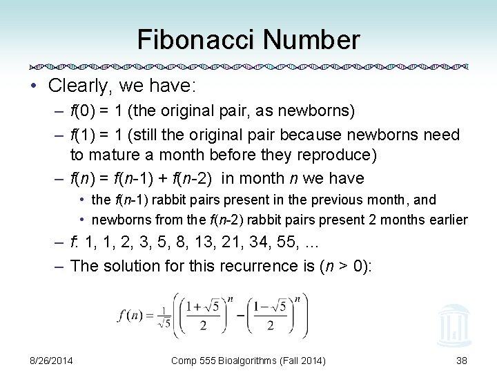 Fibonacci Number • Clearly, we have: – f(0) = 1 (the original pair, as