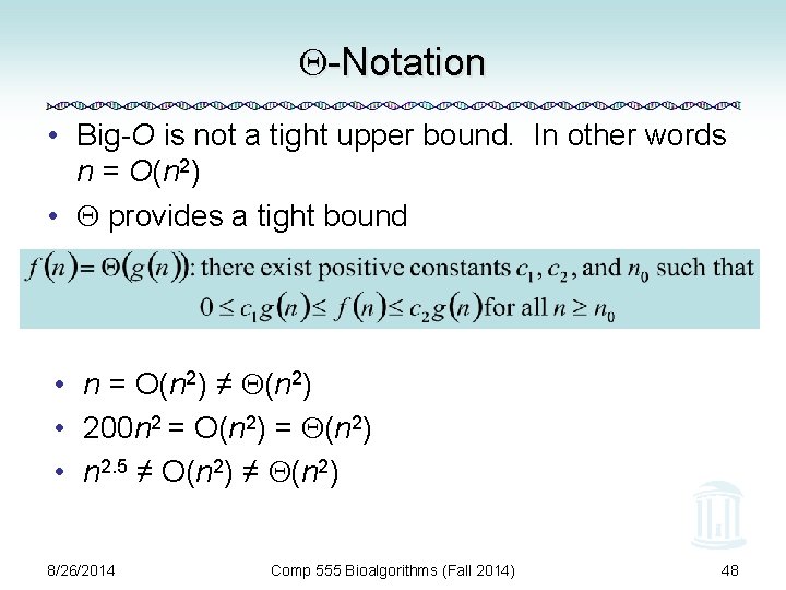  -Notation • Big-O is not a tight upper bound. In other words n