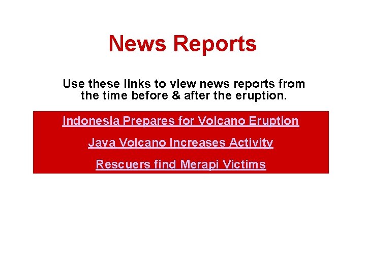 News Reports Use these links to view news reports from the time before &