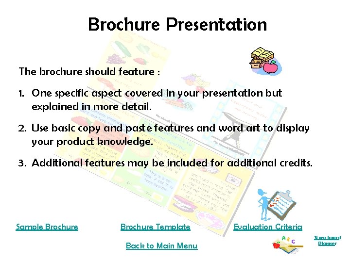 Brochure Presentation The brochure should feature : 1. One specific aspect covered in your