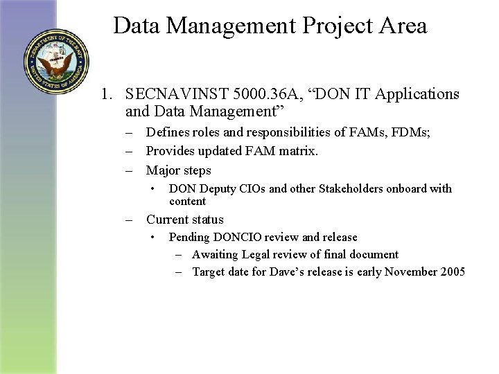 Data Management Project Area 1. SECNAVINST 5000. 36 A, “DON IT Applications and Data