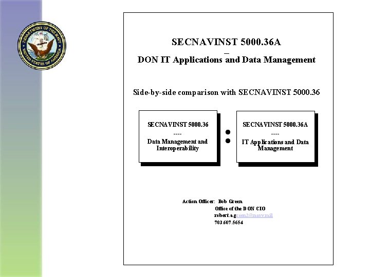 SECNAVINST 5000. 36 A __ DON IT Applications and Data Management Side-by-side comparison with