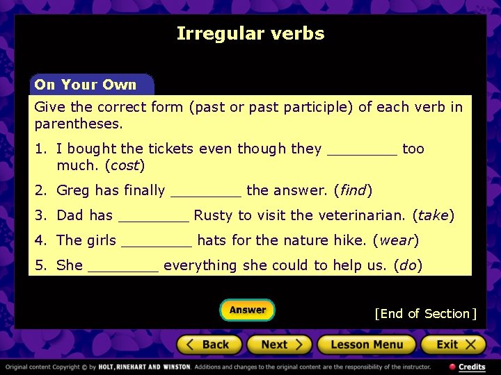 Irregular verbs On Your Own Give the correct form (past or past participle) of