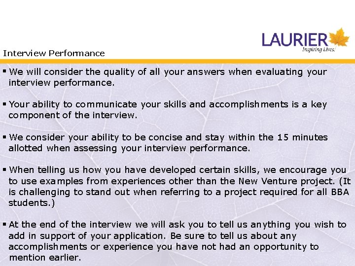 Interview Performance § We will consider the quality of all your answers when evaluating