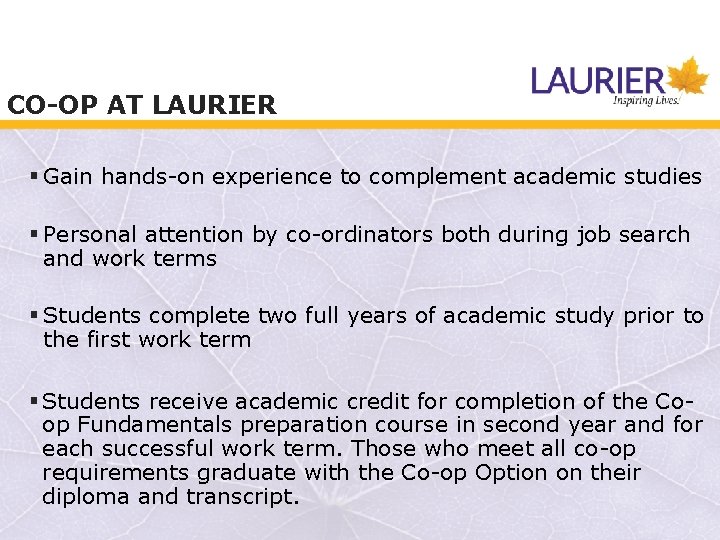 CO-OP AT LAURIER § Gain hands-on experience to complement academic studies § Personal attention CO-OP AT LAURIER § Gain hands-on experience to complement academic studies § Personal attention