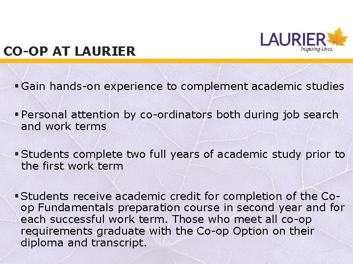 CO-OP AT LAURIER § Gain hands-on experience to complement academic studies § Personal attention