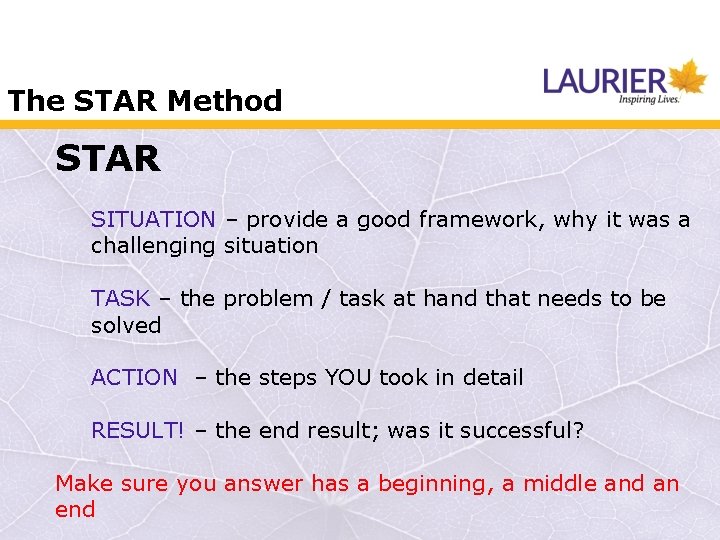 The STAR Method STAR SITUATION – provide a good framework, why it was a The STAR Method STAR SITUATION – provide a good framework, why it was a