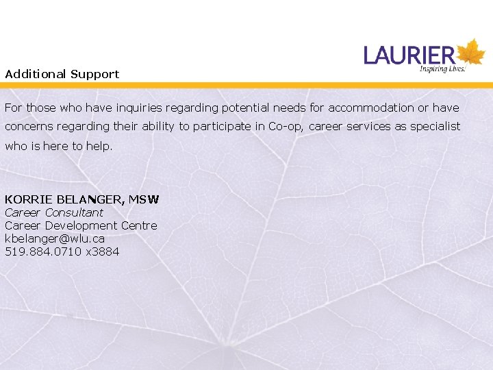 Additional Support For those who have inquiries regarding potential needs for accommodation or have