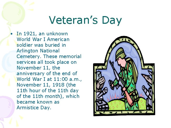 Veteran’s Day • In 1921, an unknown World War I American soldier was buried Veteran’s Day • In 1921, an unknown World War I American soldier was buried