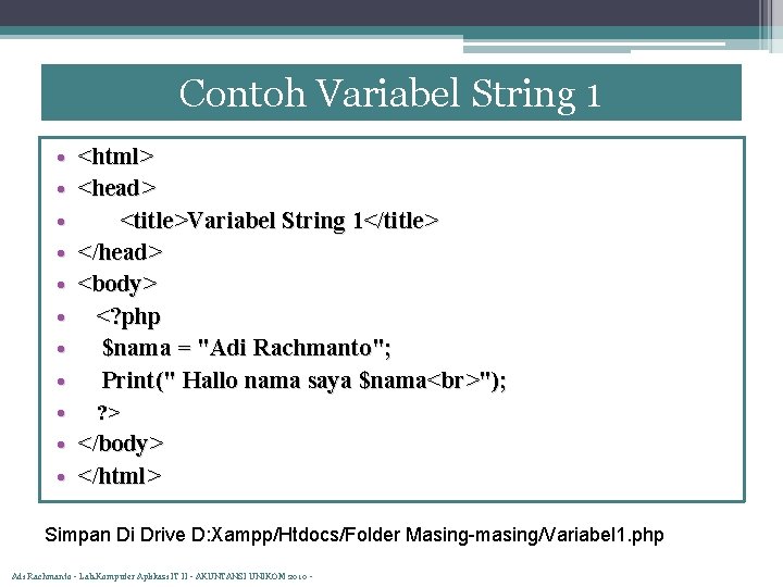Contoh Variabel String 1 • • • <html> <head> <title>Variabel String 1</title> </head> <body>