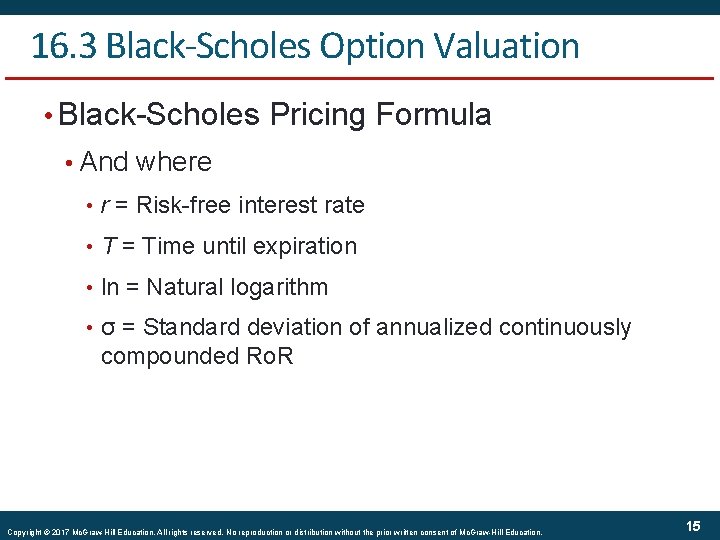 16. 3 Black-Scholes Option Valuation • Black-Scholes Pricing Formula • And where • r