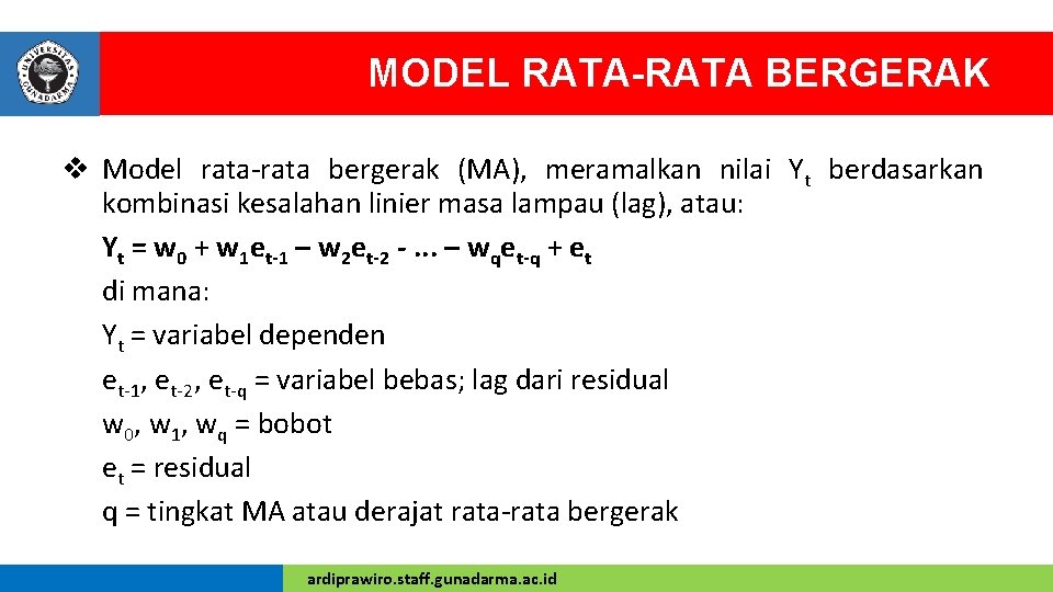 MODEL RATA-RATA BERGERAK v Model rata-rata bergerak (MA), meramalkan nilai Yt berdasarkan kombinasi kesalahan