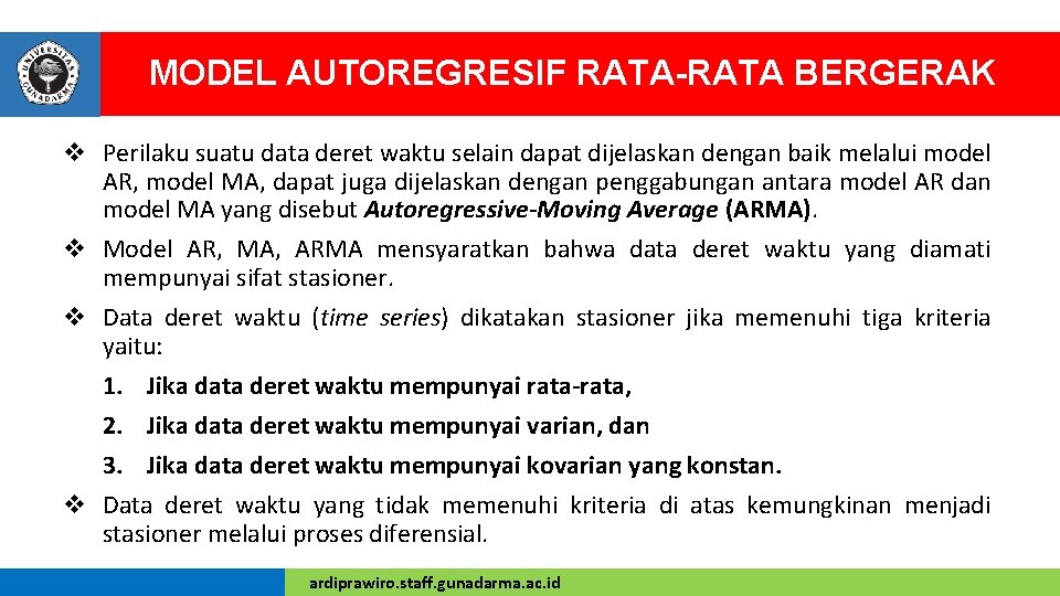 MODEL AUTOREGRESIF RATA-RATA BERGERAK v Perilaku suatu data deret waktu selain dapat dijelaskan dengan