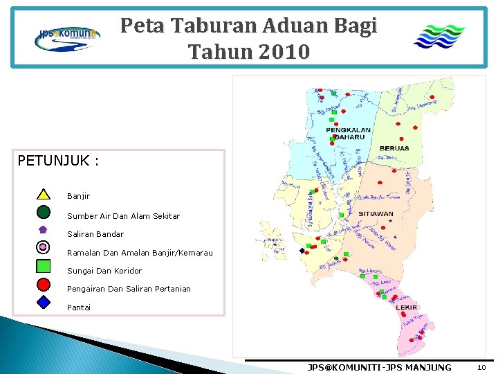 Peta Taburan Aduan Bagi Tahun 2010 PETUNJUK : Banjir Sumber Air Dan Alam Sekitar