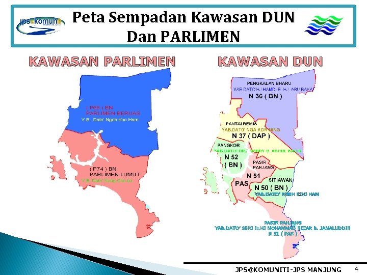 Peta Sempadan Kawasan DUN Dan PARLIMEN KAWASAN DUN YAB. DATO’ NGEH KOO HAM PASIR