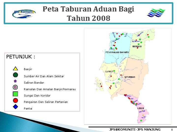 Peta Taburan Aduan Bagi Tahun 2008 PETUNJUK : Banjir Sumber Air Dan Alam Sekitar