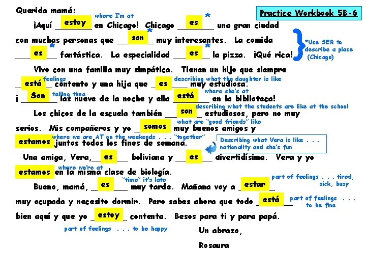 Querida mamá: Practice Workbook 5 B-6 where I’m at * estoy en Chicago! Chicago