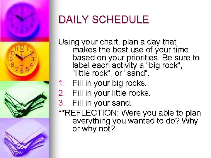 DAILY SCHEDULE Using your chart, plan a day that makes the best use of