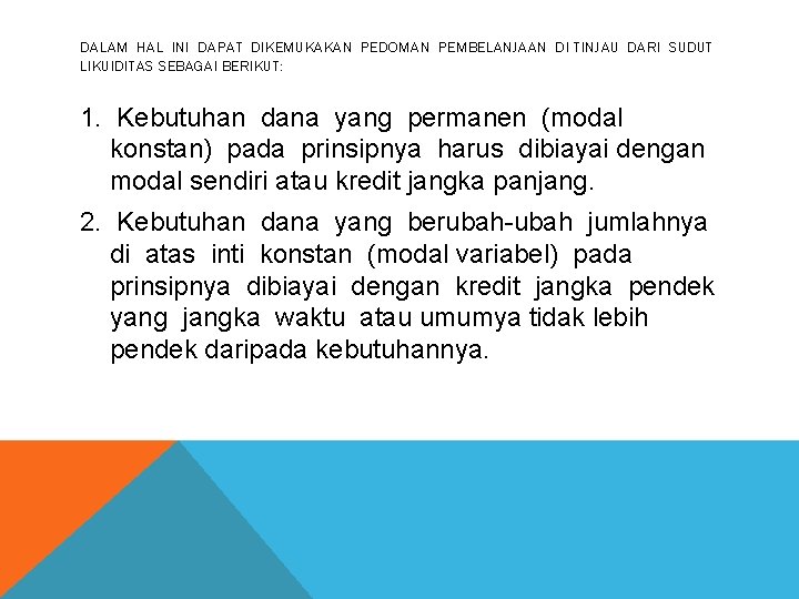 DALAM HAL INI DAPAT DIKEMUKAKAN PEDOMAN PEMBELANJAAN DI TINJAU DARI SUDUT LIKUIDITAS SEBAGAI BERIKUT: