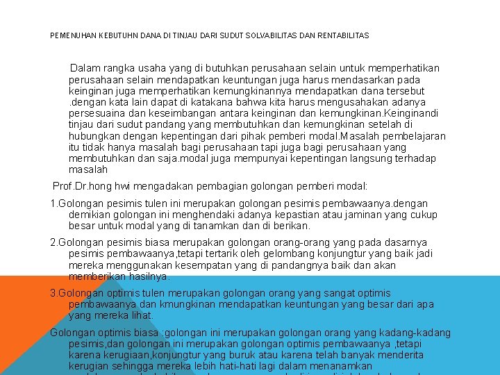 PEMENUHAN KEBUTUHN DANA DI TINJAU DARI SUDUT SOLVABILITAS DAN RENTABILITAS Dalam rangka usaha yang