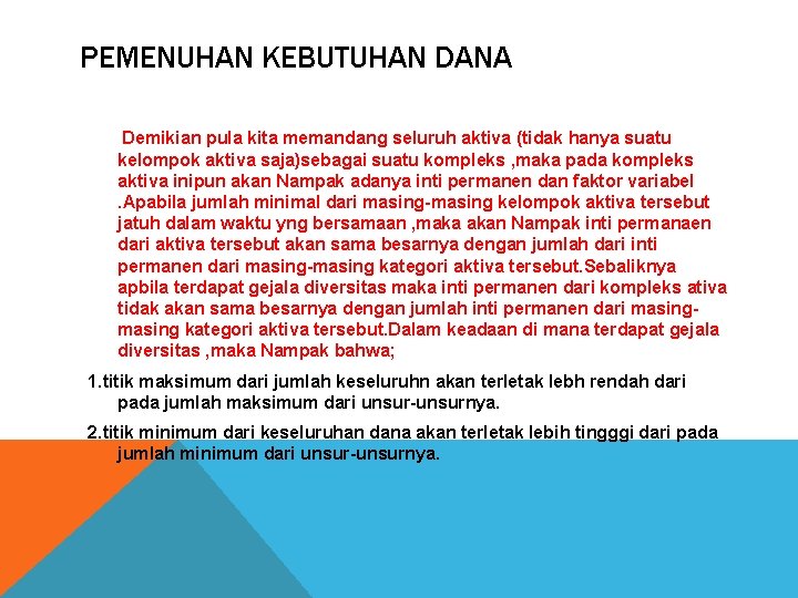 PEMENUHAN KEBUTUHAN DANA Demikian pula kita memandang seluruh aktiva (tidak hanya suatu kelompok aktiva