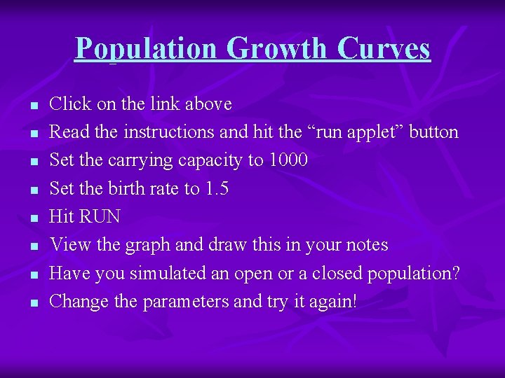 Population Growth Curves n n n n Click on the link above Read the