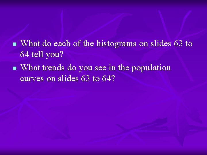 n n What do each of the histograms on slides 63 to 64 tell