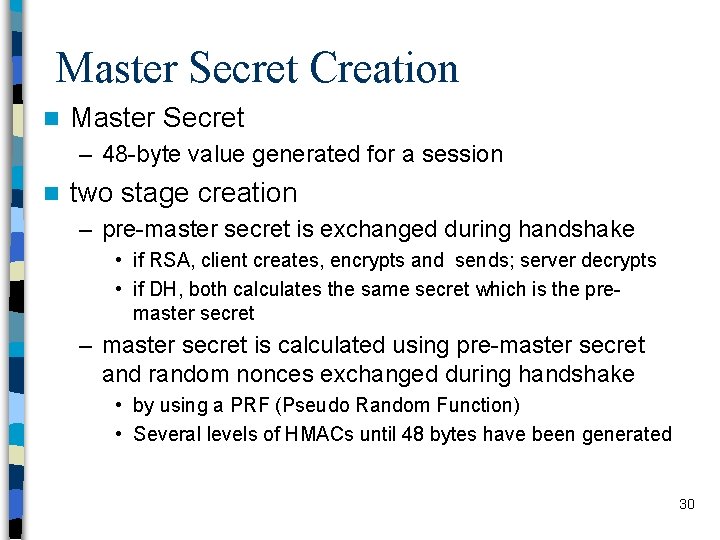 Master Secret Creation n Master Secret – 48 -byte value generated for a session