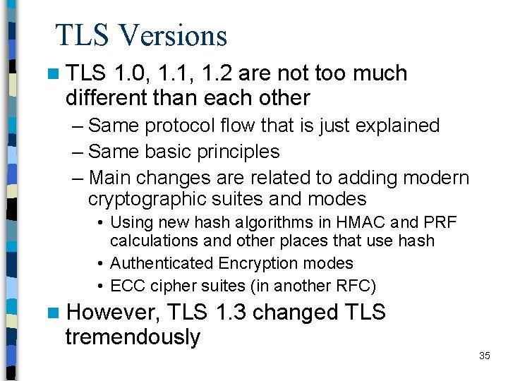 TLS Versions n TLS 1. 0, 1. 1, 1. 2 are not too much